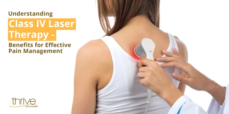 Class IV Laser Therapy - Thrive Health Systems