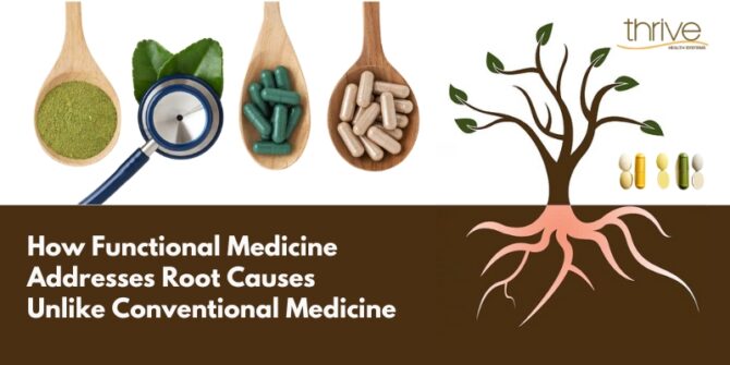 How Functional Medicine Addresses Root Causes Unlike Conventional Medicine