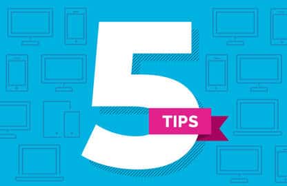 5 Tips